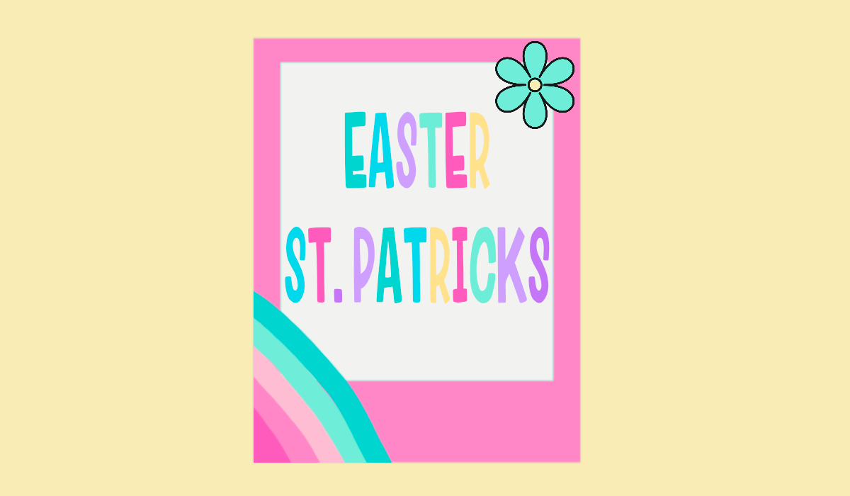 EASTER & ST PATTYS