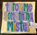 Throw me something mister- Mardi Gras