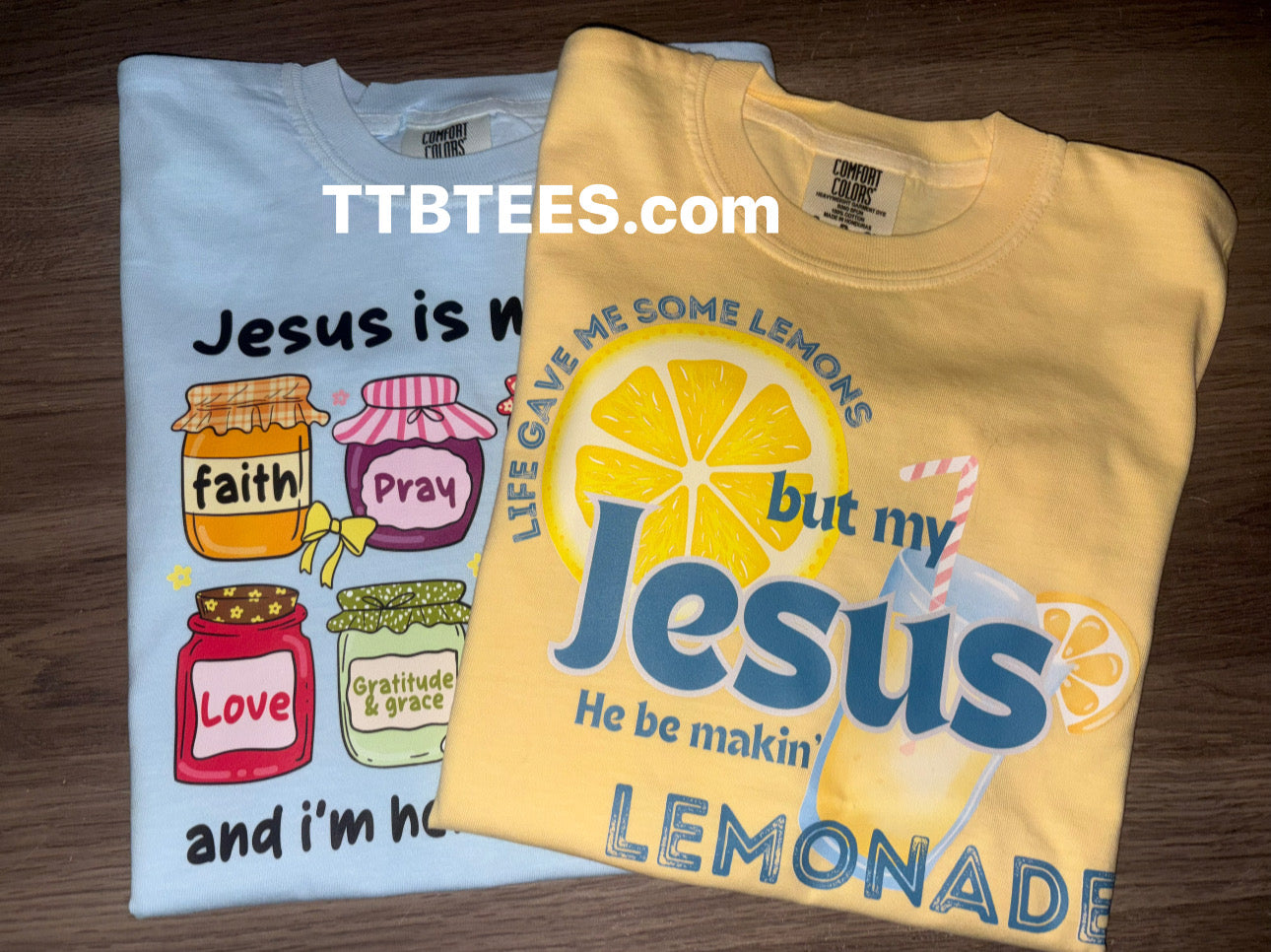 My Jesus & Lemonade- comfort colors
