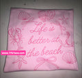 Life is better at the beach- pink writing
