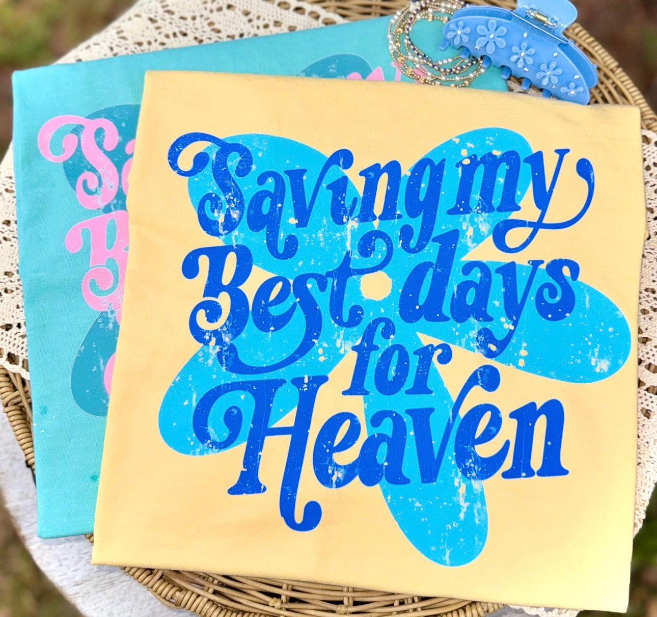 Saving my best days for heaven- comfort colors