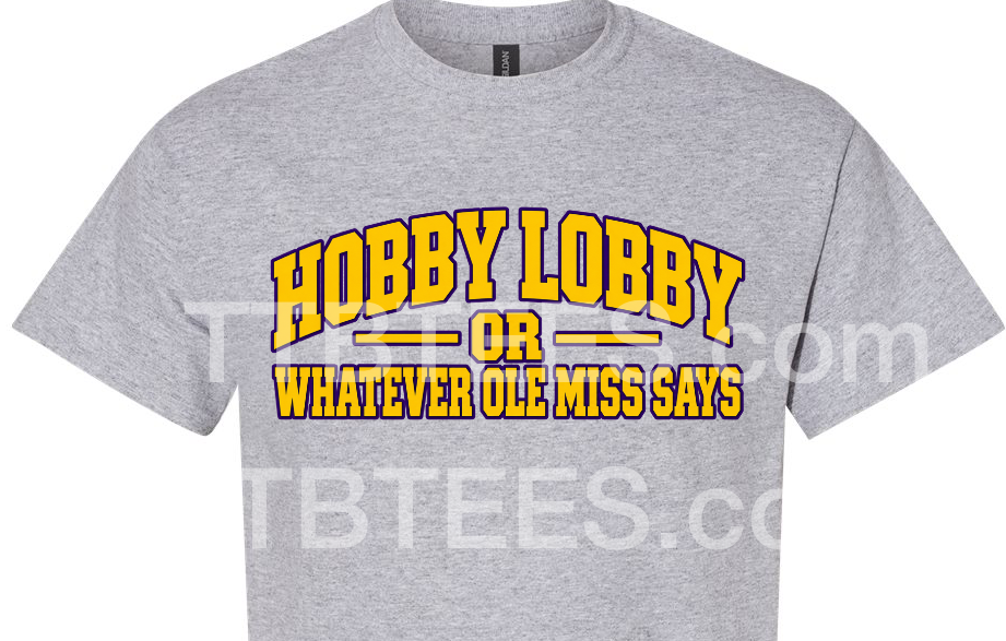 Hobby Lobby or whatever ole miss says