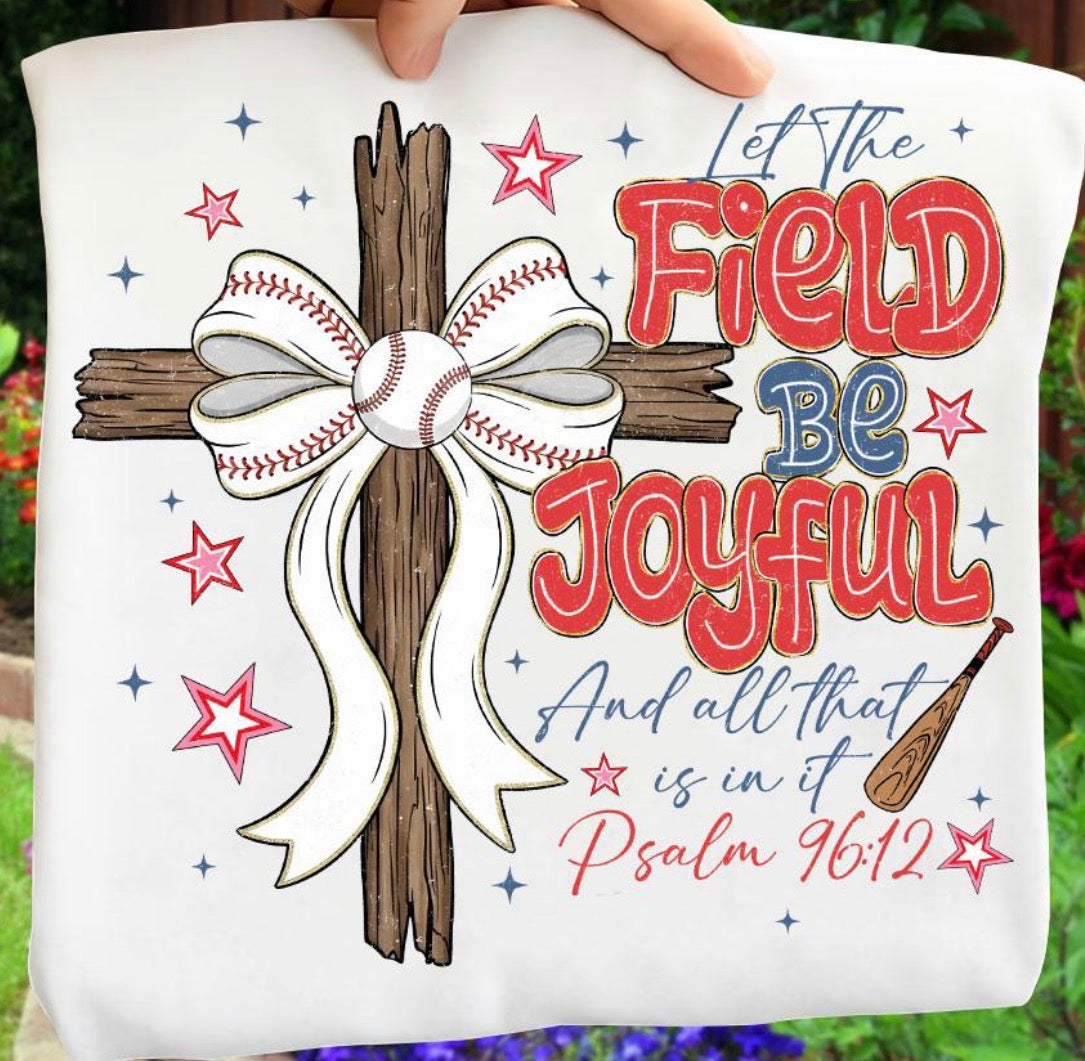 Let the field be joyful- baseball