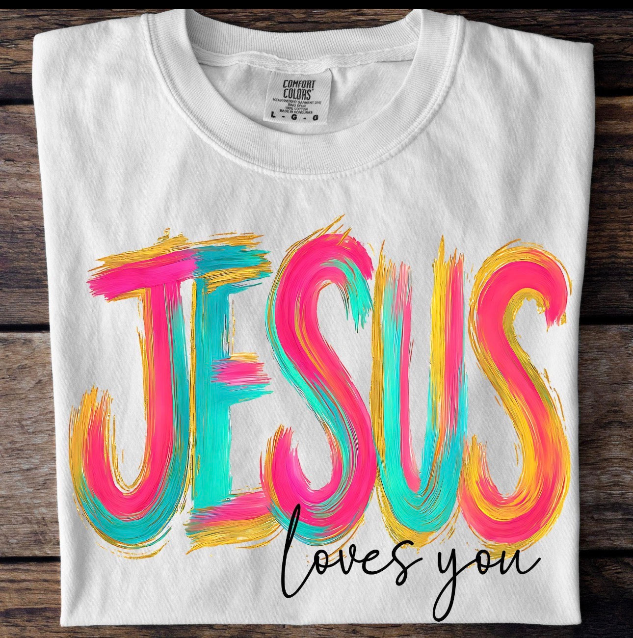 Jesus loves you- comfort colors