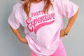 Pretty Expensive Tee