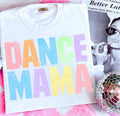 Dance Mama Comfort colors tee